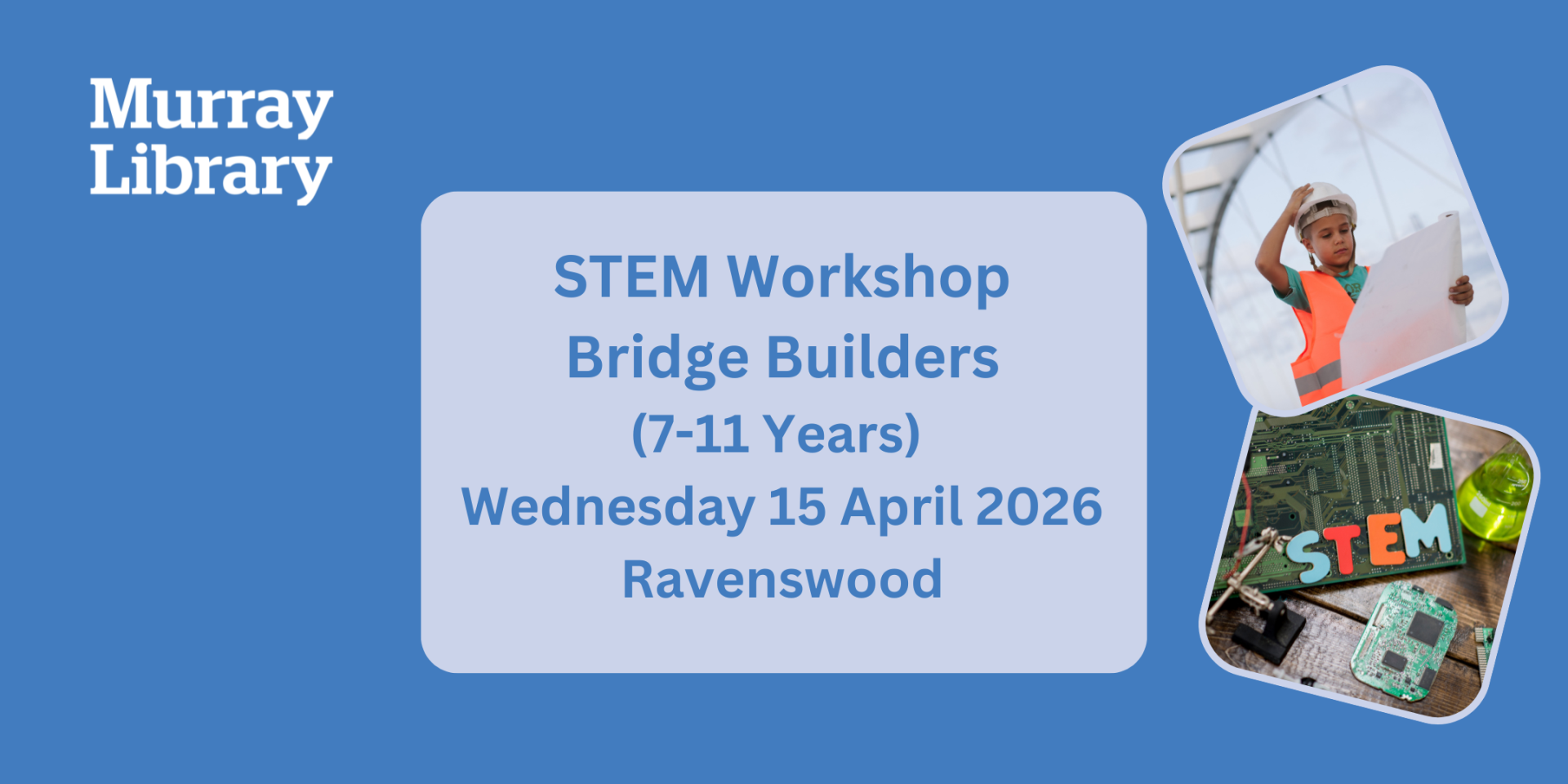 STEM Bridge Builders Workshop (7-11 Years)